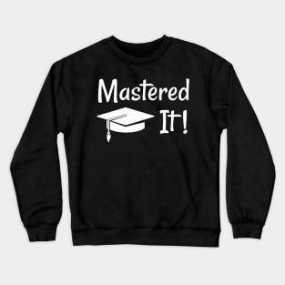 Master'S Degree Ms Mastered It Crewneck Sweatshirt